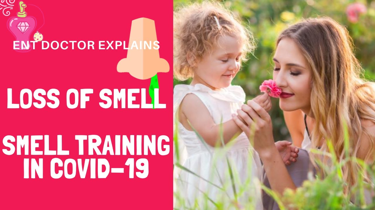 Loss of Smell? Recover your Smell with Smell training COVID19 ENT