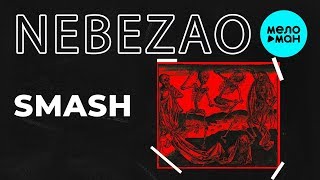 Nebezao -  Smash (Single 2019) Resimi