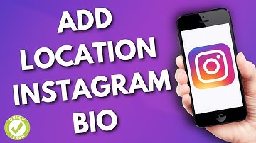 How To Add Location To Instagram Profile Bio (Quick Learn)