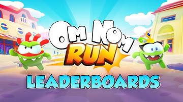 Om Nom: Run | We added leaderboards!! | Official Video