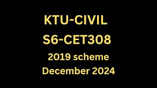 KTUCivilanswerkey|comprehensive course work |KTUCCW| CET308| 2019CCW|CCWqpDecember2024|S6civil(PT)