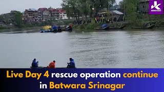 #Live Day 4 rescue operation continue in Batwara #Srinagar