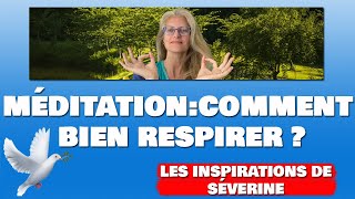 Méditation : Comment bien respirer ?