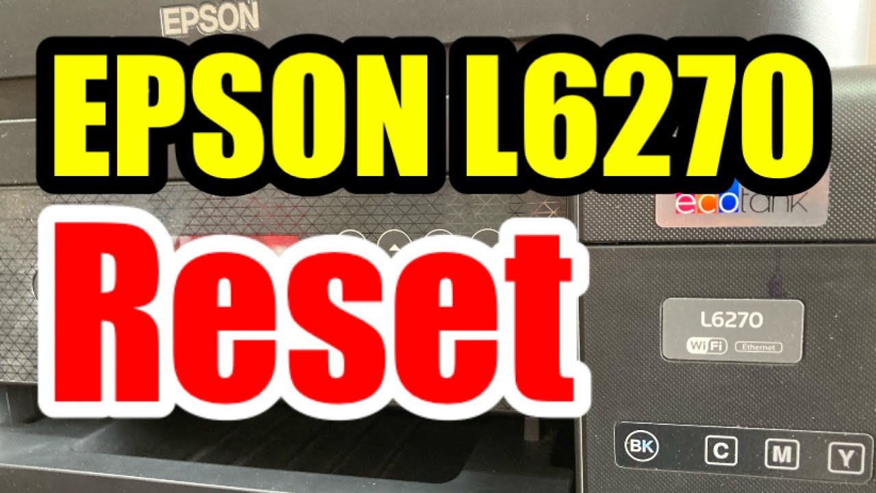 EPSON L6270 HOW TO RESET | MAINTENANCE BOX - YouTube