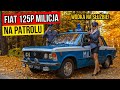 Fiat 125p MILICJA - na patrolu