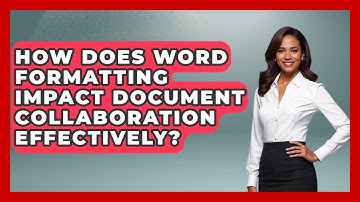 How Does Word Formatting Impact Document Collaboration Effectively? | Docs and Sheets Pro News