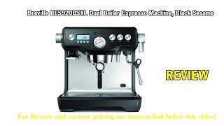 Review Breville BES920BSXL Dual Boiler 