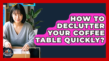 How To Declutter Your Coffee Table Quickly? - Your Organization Mentor