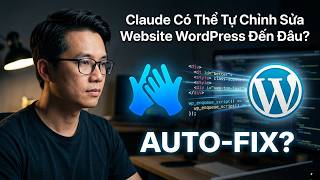 Part 02 | How Much Can Claude Actually Edit a WordPress Website
