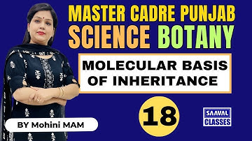 Lec-18 Science Botany Master Cadre | molecular basis of inheritance  | SAAVAL CLASSES |
