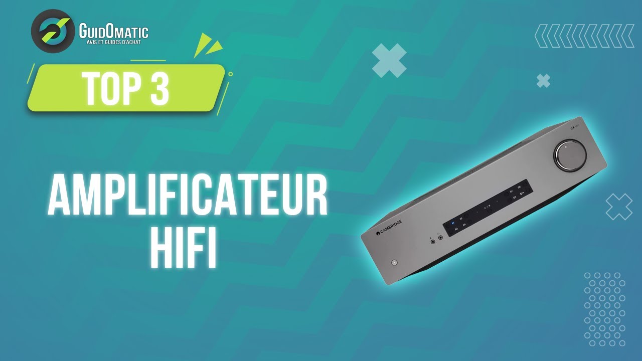 Guide d'achat amplificateur : comment bien choisir un amplificateur HiFi ?