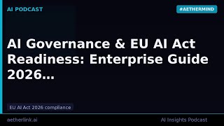 Famous AI Governance & EU AI Act Readiness: Enterprise Guide 2026 Profile