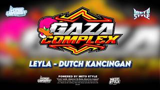 DUTCH KANCINGAN - LEYLA 🍊 (GAZA COMPLEX X YONIS VAN BEAT)