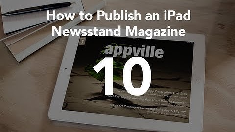 Downloading Issues - Part 10 - How to Publish an iPad Newsstand Magazine -