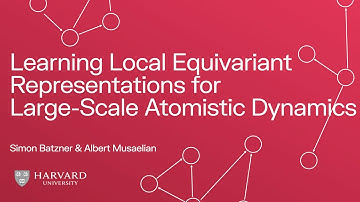 Local Equivariant Representations for Large-Scale Atomistic Dynamics | S. Batzner and A. Musaelian
