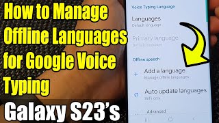 Galaxy S23's: How to Manage Offline Languages for Google Voice Typing screenshot 5