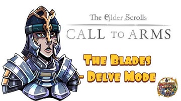 Elder Scrolls: Call To Arms Battle Report: The Blades - Delve Mode