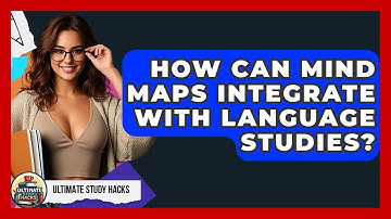 How Can Mind Maps Integrate With Language Studies? - Ultimate Study Hacks