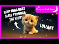 Sleep Through The Night Tonight! | Lullaby To Calm Your Baby To Sleep