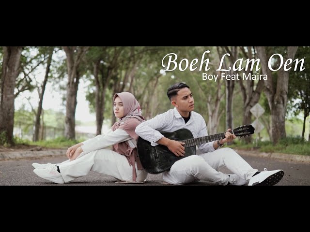 Lagu Aceh terbaru 2021 - Boh Lam On - ( Cover by Boy zR Feat Humaira ) class=