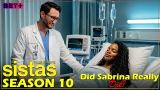 Tyler Perry’s Sistas | Did Sabrina Really Die? | Bet+