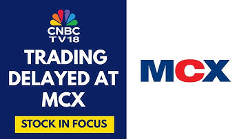 MCX In Focus After Announcing 2nd Instance Of A Delayed Start In 4 Months | CNBC TV18
