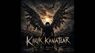KIRIK KANATLAR 🖤🔥 | Dj Sello Official Music Video