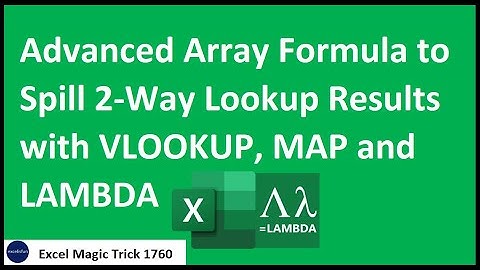 VLOOKUP, MAP & LAMBDA functions to spill a Two-Way Lookup Formula Excel Magic Trick 1760