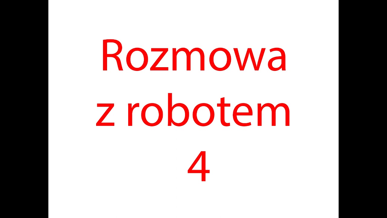 Rozmowa z robotem 4