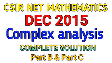 CSIR NET MATHEMATICS DEC 2015 COMPLEX ANALYSIS || COMPLETE SOLUTION || PART B || PART C.