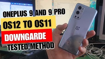 OnePlus 9 and 9 Pro | Android 12 to Android 11 - Tested Method Revealed Downgarde - Tested Method