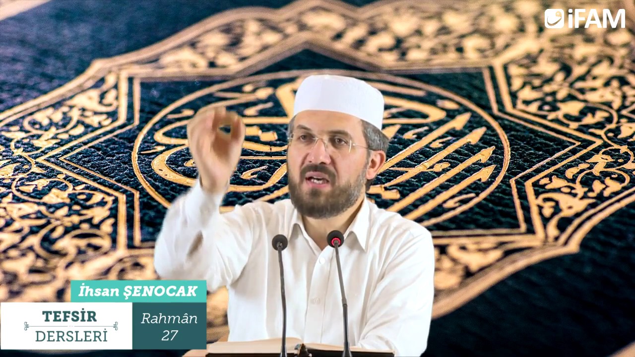 Tefsir 55/2 - Rahmân Sûresi (17-45) - İhsan Şenocak