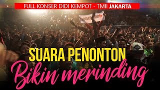 SUARA PENONTON BIKIN MERINDING - Live Didi Kempot di TMII JAKARTA