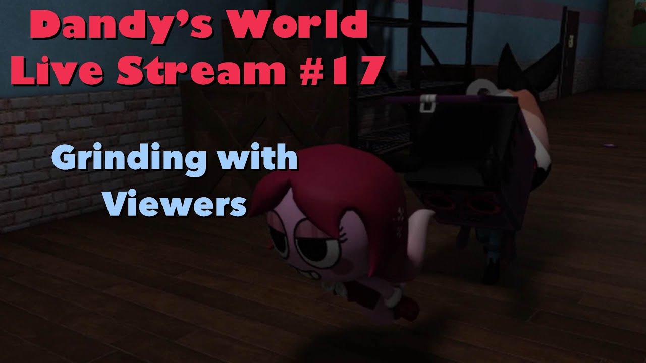 Dandy's World Live Stream #17 - GRINDING WITH VIEWERS (2/21/2025) - YouTube