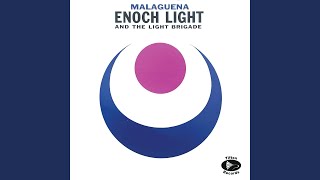 Video thumbnail of "Enoch Light and the Light Brigade - Malaguena"