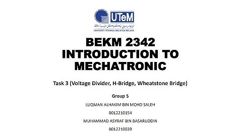 BEKM 2342 INTRODUCTION TO MECHATRONIC SYSTEMS (TASK 3) (GROUP 5)