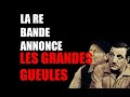 La re bande annonce 05  les grandes gueules