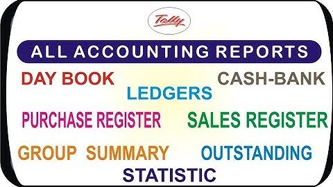 All Accounting Reports in Tally ERP 9 | Day Book | Ledgers | Sales & Purchase Register |