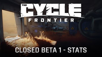 The Cycle: Frontier - Closed Beta 1 Statistics