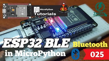 025 - ESP32 MicroPython: Bluetooth Low Energy | BLE
