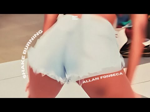 Watch Allan Fonseca - Shake Burning on YouTube