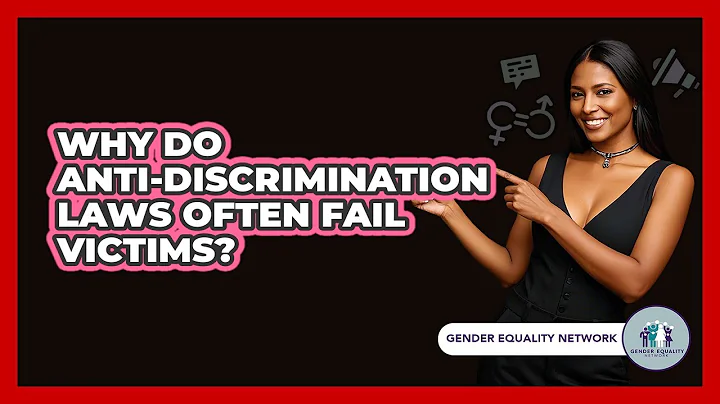 Why Do Anti-discrimination Laws Often Fail Victims? - Gender Equality Network