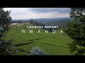 Rwanda: Africa’s fastest-growing and most progressive country | Country Report