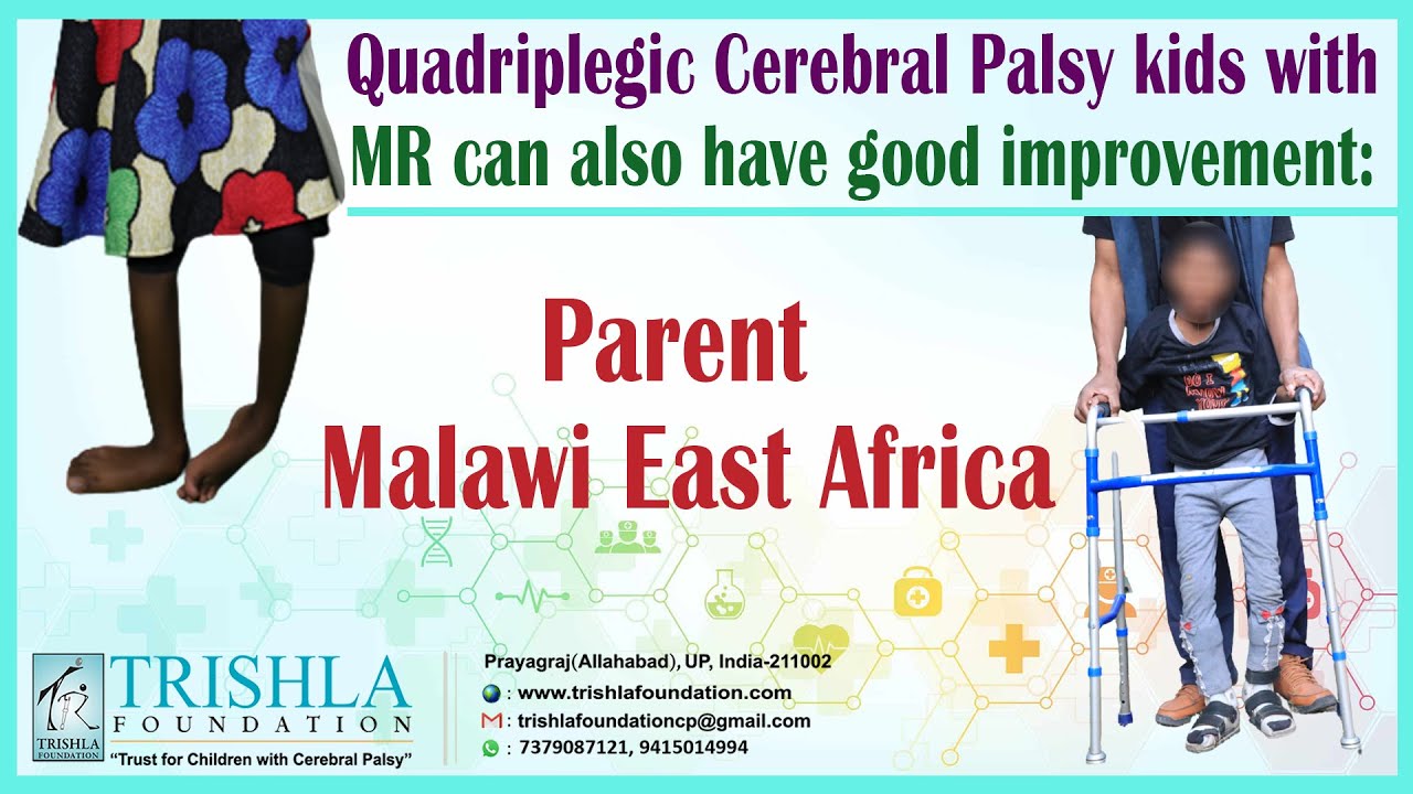 Quadriplegic Cerebral Palsy kids with MR can also have good improvement: Parent Malawi East Africa