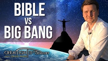Creation vs. Big Bang | CREATION with David Rives