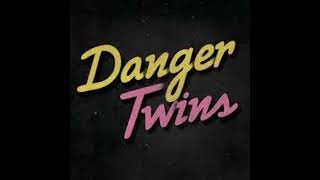 Danger Twins   Thing Of Beauty