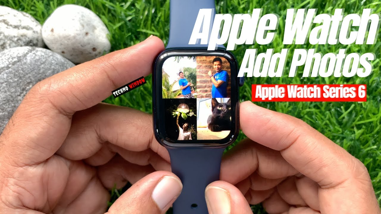 How To Add Photos To Apple Watch YouTube