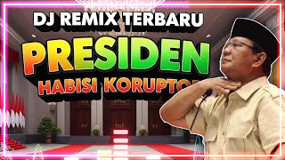 LAGU TERBARU PRESIDEN PRABOWO HABISI KORUPTOR | DJ REMIX VIRAL DI TIKTOK