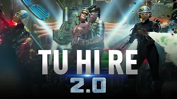 Tu Hi Re | 2.0 | Rajinikanth | Akshay Kumar | A.R. Rahman | S. Shankar