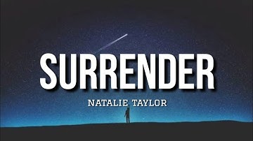 Thumbnail of Surrender - Natalie Taylor (Lyrics)